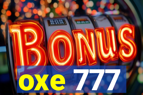 oxe 777